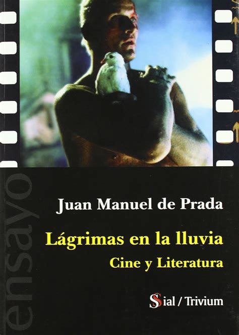 lagrimas en la lluvia juan manuel de prada|Lagrimas En La Lluvia: Cine Y Literatura .